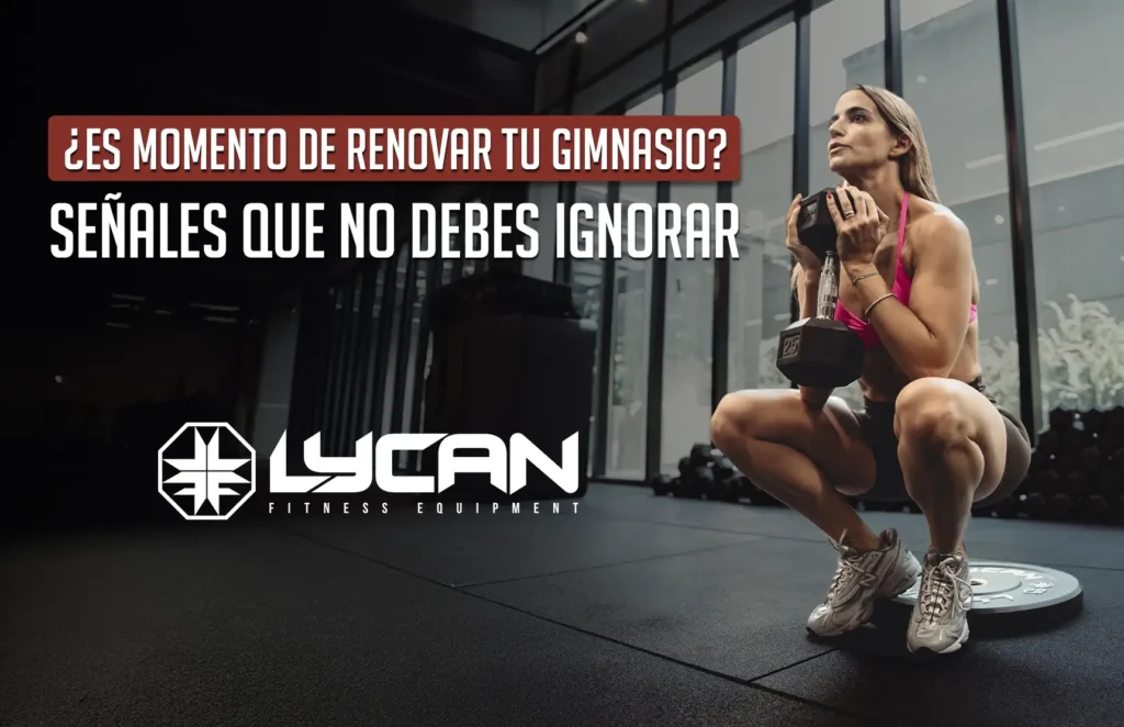 ¿Es momento de renovar tu gimnasio? Señales que no debes ignorar